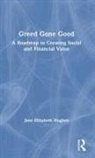 Jane Hughes, Jane Elizabeth Hughes - Greed Gone Good