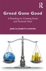 Jane Hughes, Jane Elizabeth Hughes - Greed Gone Good