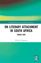 Michael Chapman - On Literary Attachment in South Africa