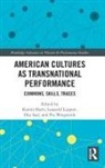 Katrin Lippert Horn, Katrin Horn, Leopold Lippert, Ilka Saal, Saal Ilka, Pia Wiegmink... - American Cultures As Transnational Performance