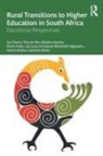 Thea De Wet, Lisa Lucas, Emmanuel Mfanafuthi Mgqwashu, Emmanuel Mgqwashu, Emmanuel Mfanafuthi Mgqwashu, Patricia Muhuro... - Rural Transitions to Higher Education in South Africa