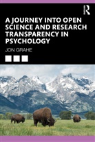Jon Grahe - Journey Into Open Science and Research Transparency in Psychology