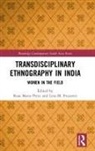 Lina M. Fruzzetti, Rosa Maria Perez, Rosa Maria Fruzzetti Perez, Lina M. Fruzzetti, Rosa Maria Perez, Perez Rosa Maria - Transdisciplinary Ethnography in India