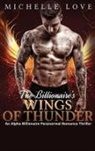 Michelle Love - The Billionaire's Wings of Thunder