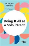 Shawn Achor, Achor Shawn, Daisy Dowling, Heidi Grant, Grant Heidi, Harvard Business Review... - Doing It All as a Solo Parent (HBR Working Parents Series)