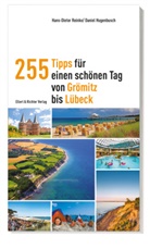 Daniel Hugenbusch, Hans-Diete Reinke, Hans-Dieter Reinke - 255 Tipps für einen schönen Tag von Grömitz bis Lübeck