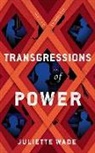 Juliette Wade, Brian Nishii, Brittany Pressley - Transgressions of Power (Hörbuch)