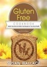 Susan Wallace - Gluten Free Cookbook [Second Edition]