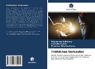 Priyabrat Adhikary, Priyabrata Adhikary, Bhattacharya, Dipankar Bhattacharya, Susmit Kundu, Susmita Kundu - Fröhliches Verkaufen