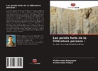 Mohammad Faique, Mohammad Razzaque - Les points forts de la littérature persane :