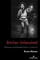Raquel Moreira - Bitches Unleashed