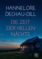 Hannelore Dechau-Dill - Die Zeit der hellen Nächte