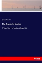 Edwin Arnold - The Queen's Justice
