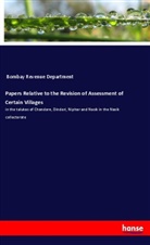 Bombay Revenue Department - Papers Relative to the Revision of Assessment of Certain Villages