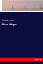 William D. Howells - Three Villages