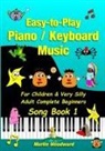 Martin Woodward - Easy-to-Play Piano / Keyboard Music For Children & Very Silly Adult Complete Beginners Song Book 1