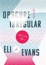 Eli S Evans - Obscure & Irregular