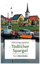 Alexander Pelkim - Tödlicher Spargel