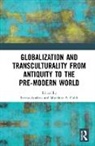 Serena (Sun Yat-Sen University) Cobb Autiero, Serena Autiero, Matthew A. Cobb, Matthew Adam Cobb - Globalization and Transculturality From Antiquity to the Pre Modern