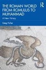 Greg Fisher, Greg (University of California Santa Barba Fisher, Greg (University of California Santa Barbara Fisher, Fisher Greg - Roman World From Romulus to Muhammad