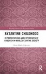 Oana-Maria Cojocaru - Byzantine Childhood
