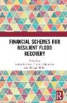 Lenka Hartmann Slavikova, Thomas Hartmann, Lenka Slavikova, Lenka Slavíková, Thomas Thaler - Financial Schemes for Resilient Flood Recovery