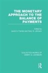 Jacob A. Johnson Frenkel, Jacob Johnson Frenkel, Jacob Frenkel, Jacob A. Frenkel, Harry Johnson, Harry G. Johnson - Monetary Approach to the Balance of Payments