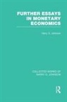 Harry Johnson, Harry G. Johnson, Harry G. (North Carolina State University Johnson - Further Essays in Monetary Economics Collected Works of Harry Johnson