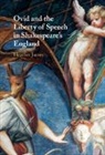 Heather James, Heather (University of Southern California) James, James Heather - Ovid and the Liberty of Speech in Shakespeare''s England