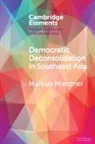 Marcus Mietzner, Marcus (Australian National University Mietzner, Mietzner Marcus - Democratic Deconsolidation in Southeast Asia