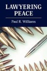 Lisa Dicker, C. Danae Paterson, Williams C. Danae Paterson Paul R. Williams, Paul R. Williams, Paul R. (American University Williams, Williams Paul R. - Lawyering Peace