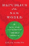 Hilda Sabato, Sabato Hilda - Republics of the New World