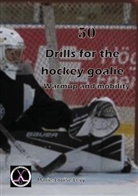 Marie-Louise Levy - 50 drills for the hockey goalie