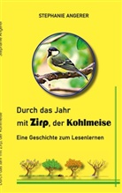 Stephanie Angerer - Durch das Jahr mit Zirp, der Kohlmeise