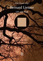 Peter Krause - Bernard Lietaer - Life and work - volume II