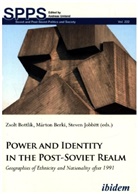 Steven Bottlik Jobbitt, Steven Bottlik Zsolt Berki Marton Jobbitt, Marton Berki, Marton Berki et al, Zsol Bottlik, Zsolt Bottlik... - Power and Identity in the Post-Soviet Realm