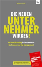 Schulz Benjamin - Die neuen Unternehmer wirken!