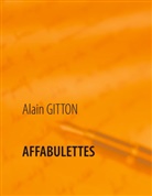 Alain Gitton - AFFABULETTES