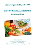 Cédric Menard - Dictionnaire alimentaire pour le mégacôlon