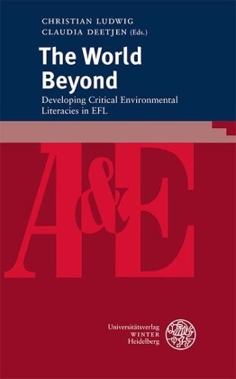  Deetjen, Claudia Deetjen, Christia Ludwig, Christian Ludwig - The World Beyond - Developing Critical Environmental Literacies in EFL