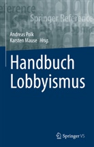 Polk, Mause, Mause, Karsten Mause, Andrea Polk, Andreas Polk - Handbuch Lobbyismus: Handbuch Lobbyismus