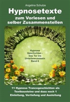 Angelina Schulze - Hypnosetexte zum Vorlesen und selber Zusammenstellen