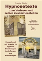 Angelina Schulze - Hypnosetexte zum Vorlesen und selber Zusammenstellen