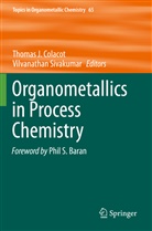 Thomas J. Colacot, Thoma J Colacot, Thomas J Colacot, Sivakumar, Sivakumar, Vilvanathan Sivakumar - Organometallics in Process Chemistry