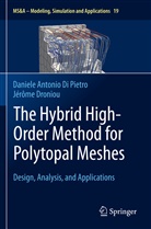 Daniele Antoni Di Pietro, Daniele Antonio Di Pietro, Jérôme Droniou - The Hybrid High-Order Method for Polytopal Meshes