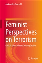 Aleksandra Gasztold - Feminist Perspectives on Terrorism
