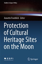 Annett Froehlich, Annette Froehlich - Protection of Cultural Heritage Sites on the Moon