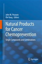 Joh M Pezzuto, John M Pezzuto, John M. Pezzuto, Vang, Vang, Ole Vang - Natural Products for Cancer Chemoprevention