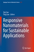 Liao, Liao, Ting Liao, Ziq Sun, Ziqi Sun - Responsive Nanomaterials for Sustainable Applications