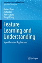 Zhihu Lai, Zhihui Lai, Henry Leung, Henry et al Leung, Xianyi Zhang, Haita Zhao... - Feature Learning and Understanding